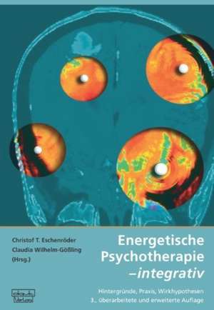 Energetische Psychotherapie - integrativ de Christof T. Eschenröder