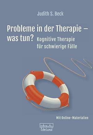 Probleme in der Therapie - was tun? de Judith S. Beck