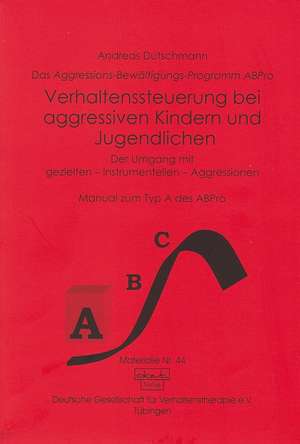 Verhaltenssteuerung bei aggressiven Kindern und Jugendlichen de Andreas Dutschmann