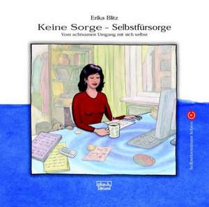 Keine Sorge - Selbstfürsorge de Erika Blitz