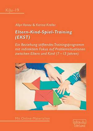 Eltern-Kind-Spiel-Training (EKST) de Allyn Vonau