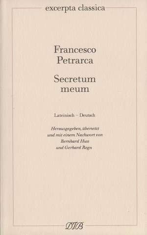 Secretum meum. Mein Geheimnis de Francesco Petrarca