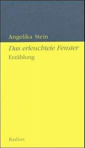 Das erleuchtete Fenster de Angelika Stein