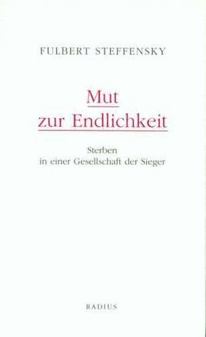 Mut zur Endlichkeit de Fulbert Steffensky