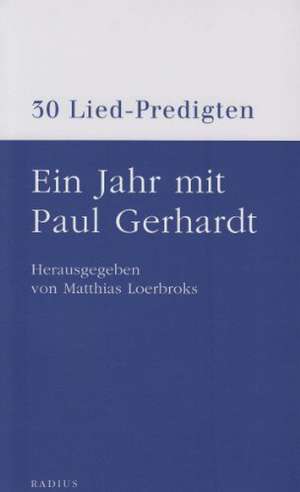 Ein Jahr mit Paul Gerhardt de Matthias Loerbroks