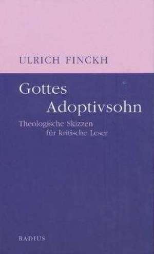 Gottes Adoptivsohn de Ulrich Finckh