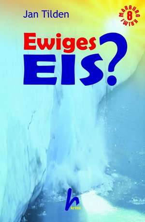 Ewiges Eis? de Jan Tilden