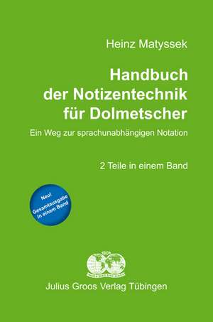 Handbuch der Notizentechnik für Dolmetscher de Heinz Matyssek