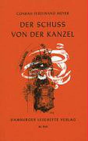 Der Schuß von der Kanzel de Conrad Ferdinand Meyer