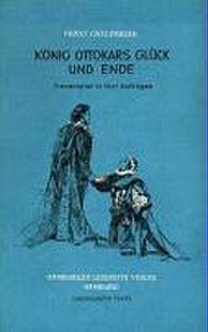 König Ottokars Glück und Ende de Franz Grillparzer