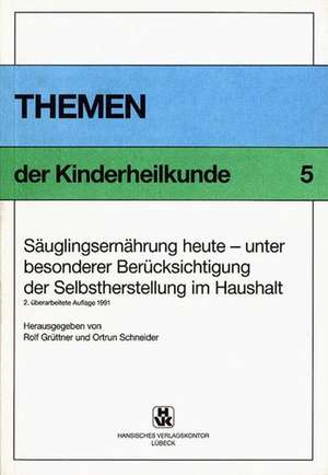 Säuglingsernährung heute - unter besonderer Berücksichtigung der Selbstherstellung im Haushalt de Rolf Grüttner