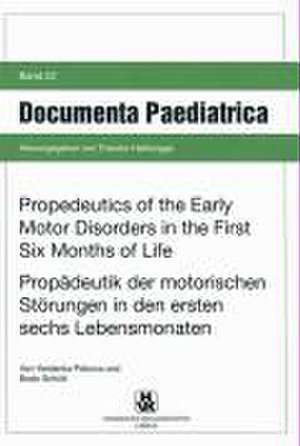 Propedeutics of the Early Motor Disorders in the First Six Months of Life / Propädeutik der motorischen Störungen in den ersten sechs Lebensmonaten de Yordanka Piskova