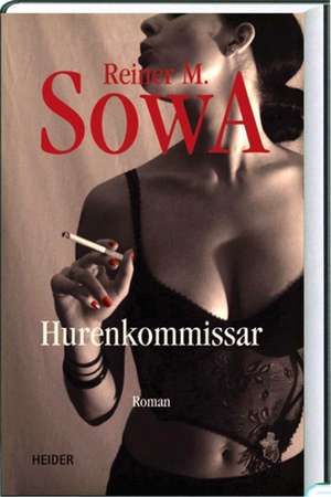 Hurenkommissar de Reiner M. Sowa