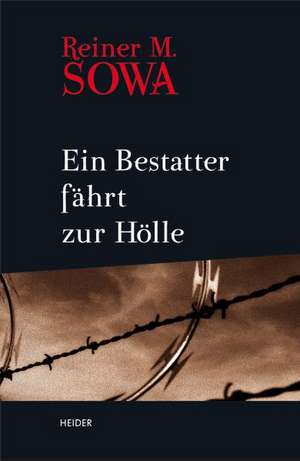 Ein Bestatter fährt zur Hölle de Reiner M. Sowa