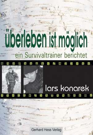 Überleben ist möglich de Lars Konarek