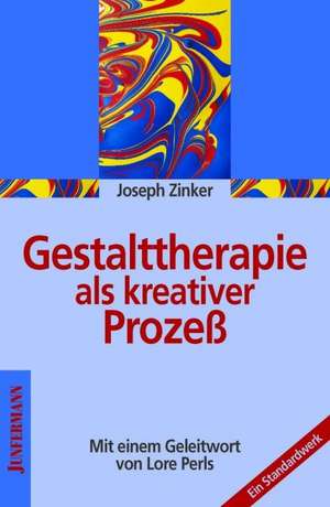 Gestalttherapie als kreativer Prozeß de Joseph Zinker