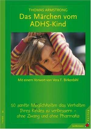 Das Märchen vom ADHS-Kind de Thomas Armstrong