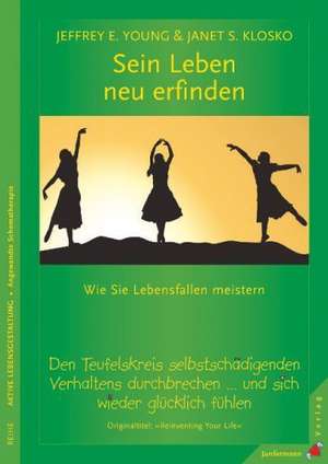 Sein Leben neu erfinden de Jeffry E. Young