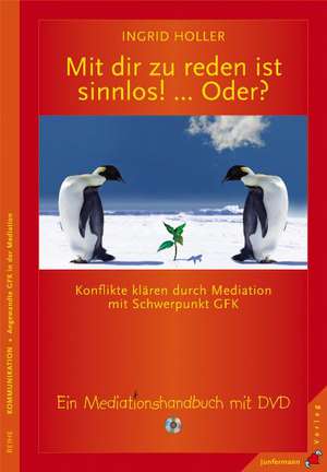 Mit dir zu reden ist sinnlos! ... Oder? de Ingrid Holler