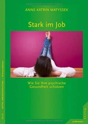 Stark im Job de Anne Katrin Matyssek