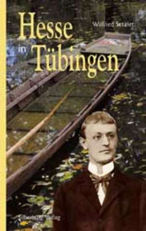 Hesse in Tübingen de Wilfried Setzler