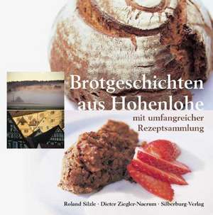 Brotgeschichten aus Hohenlohe de Roland Silzle