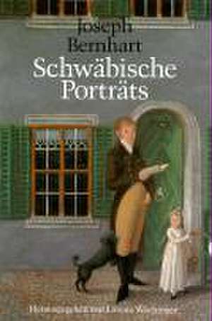 Schwäbische Porträts de Joseph Bernhart