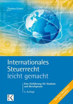 Internationales Steuerrecht leicht gemacht de Stephan Kudert