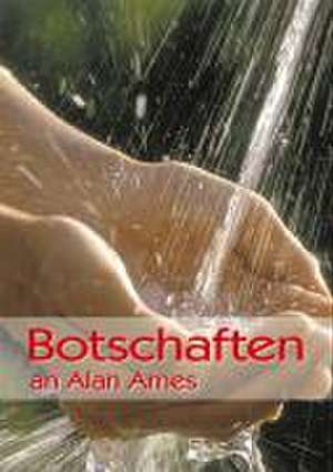 Botschaften an C. Alan Ames de Alan Ames