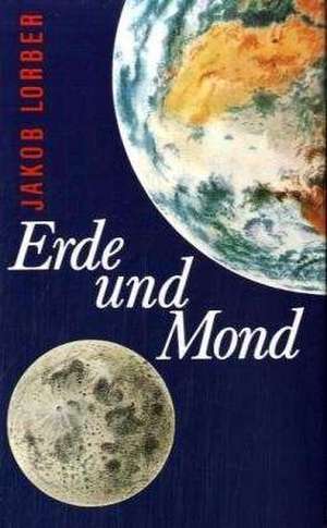 Erde und Mond de Jakob Lorber