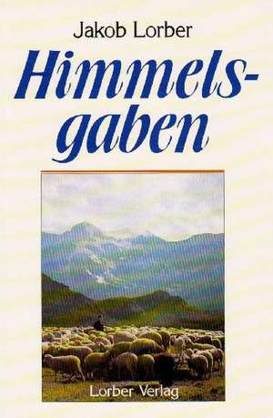 Himmelsgaben 3 de Jakob Lorber