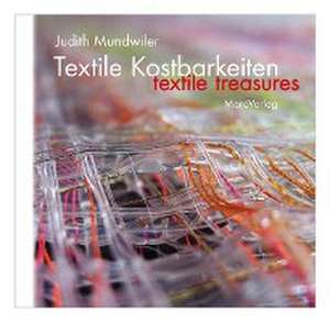 Textile Kostbarkeiten de Judith Mundwiler