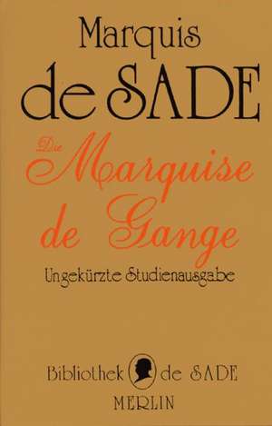 Die Marquise de Gange de D. A. F. Marquis de Sade