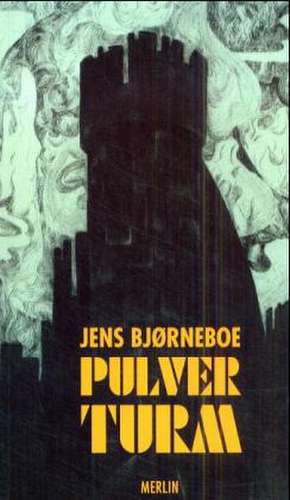 Der Pulverturm de Jens Bjorneboe