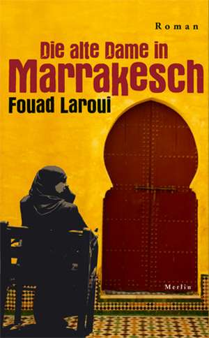 Die alte Dame in Marrakesch de Fouad Laroui