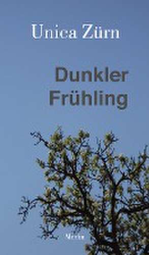 Dunkler Frühling de Unica Zürn