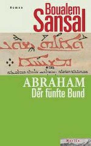 Abraham oder Der fünfte Bund de Boualem Sansal