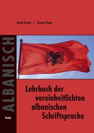 Lehrbuch der vereinheitlichten albanischen Schriftsprache de Armin Hetzer