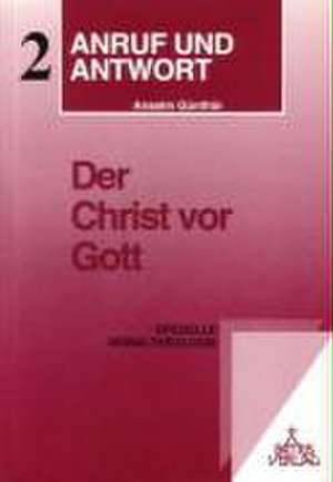 Anruf und Antwort 2. Der Christ vor Gott de Anselm Günthör