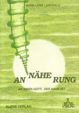 AN-NÄHE-RUNG de Marie L Langwald