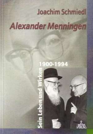 Alexander Menningen (1900-1994) de Joachim Schmiedl