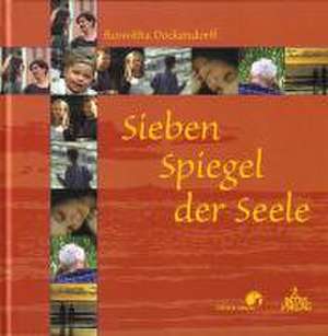 Sieben Spiegel der Seele de Roswitha Dockendorff