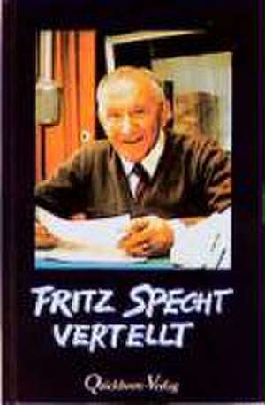 Fritz Specht vertellt de Fritz Specht