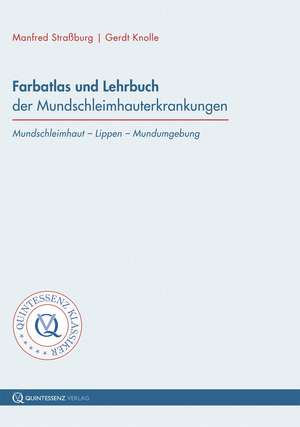 Farbatlas und Lehrbuch der Mundschleimhauterkrankungen de Manfred Straßburg