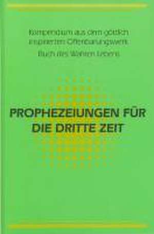 Prophezeiungen für die Dritte Zeit de Victor P. Martens