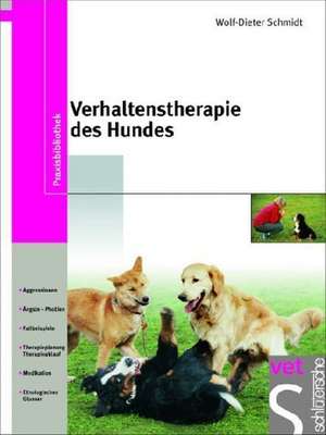 Verhaltenstherapie des Hundes de Wolf-Dieter Schmidt