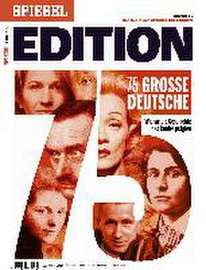 75 große Deutsche de SPIEGEL-Verlag Rudolf Augstein GmbH & Co. KG