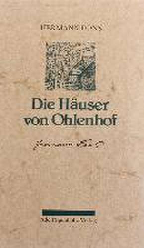 Die Häuser von Ohlenhof. Der Roman eines Dorfes de Hermann Löns