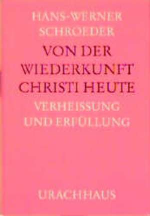 Von der Wiederkunft Christi heute de Hans-Werner Schroeder