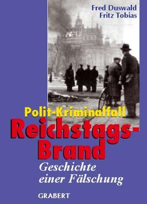 Polit-Kriminalfall Reichstagsbrand de Fred Duswald